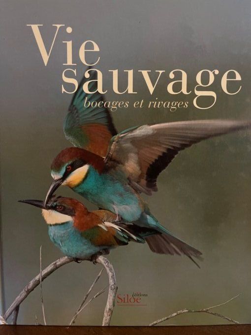 Vie sauvage   Bocage et rivages. 2004